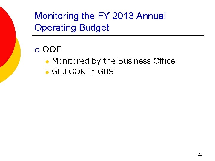 Monitoring the FY 2013 Annual Operating Budget ¡ OOE l l Monitored by the