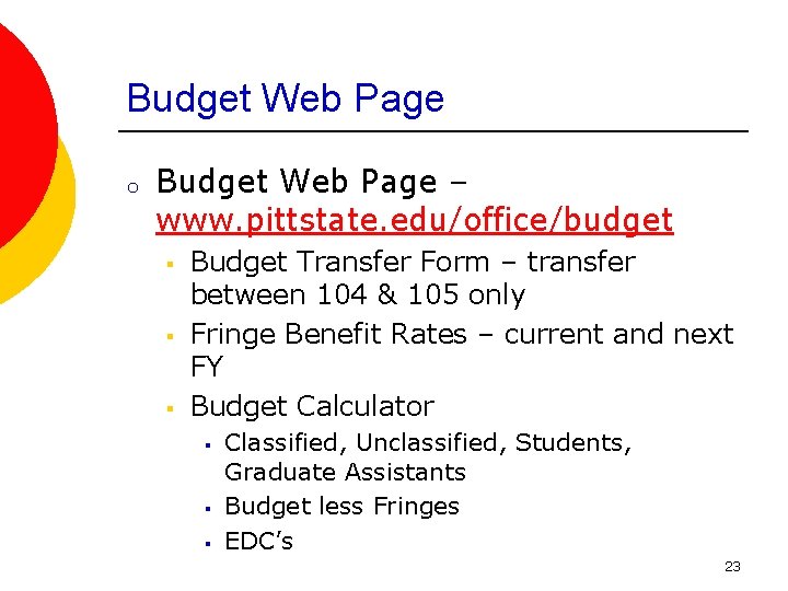 Budget Web Page o Budget Web Page – www. pittstate. edu/office/budget § § §