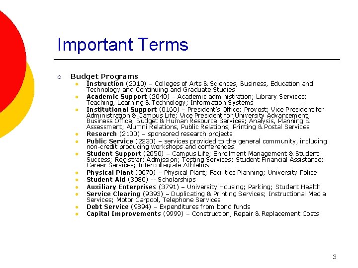 Important Terms ¡ Budget Programs l l l Instruction (2010) – Colleges of Arts