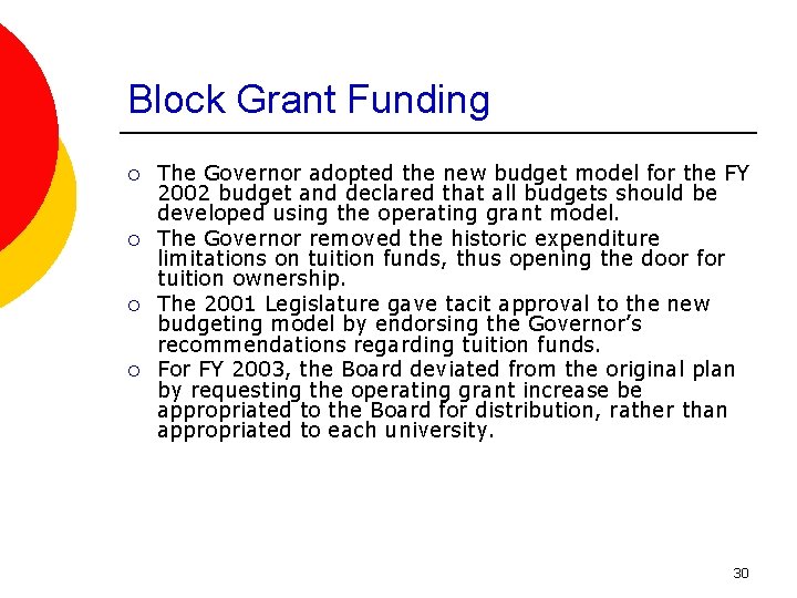 Block Grant Funding ¡ ¡ The Governor adopted the new budget model for the