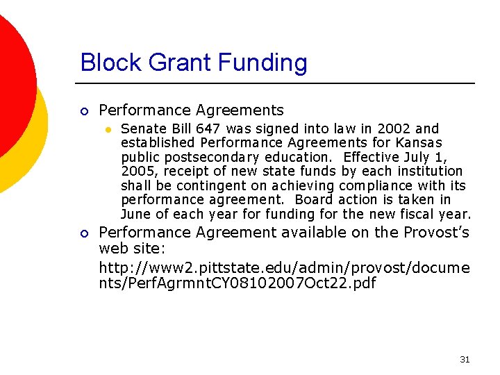 Block Grant Funding ¡ Performance Agreements l ¡ Senate Bill 647 was signed into