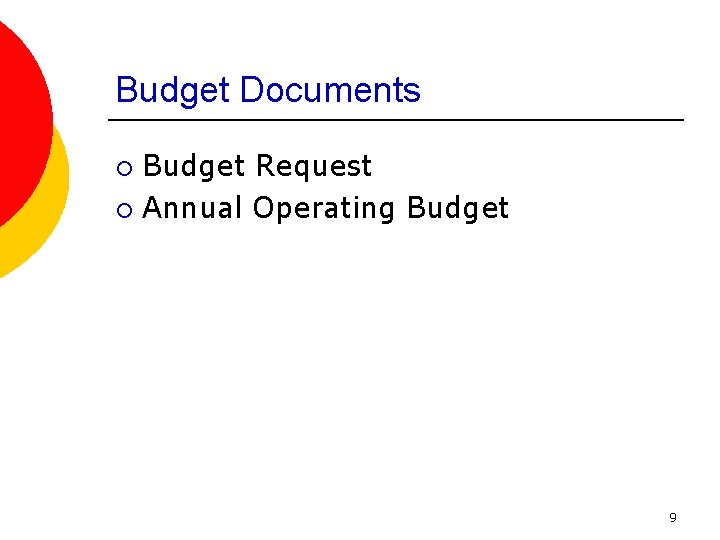 Budget Documents Budget Request ¡ Annual Operating Budget ¡ 9 