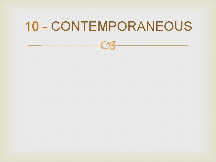 10 - CONTEMPORANEOUS 