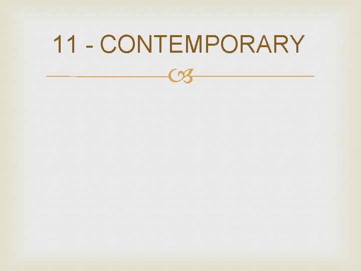 11 - CONTEMPORARY 