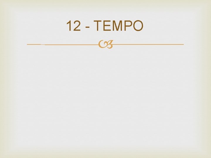 12 - TEMPO 
