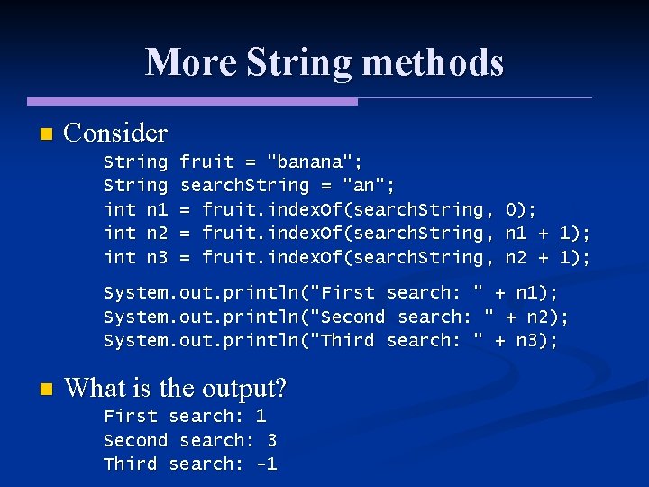 More String methods n Consider String int n 1 int n 2 int n