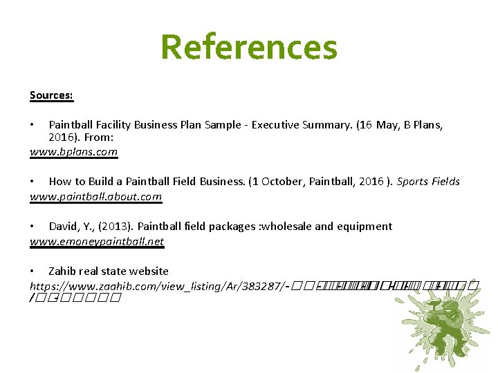 References Sources: Paintball Facility Business Plan Sample - Executive Summary. (16 May, B Plans,