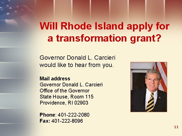 Will Rhode Island apply for a transformation grant? Governor Donald L. Carcieri would like