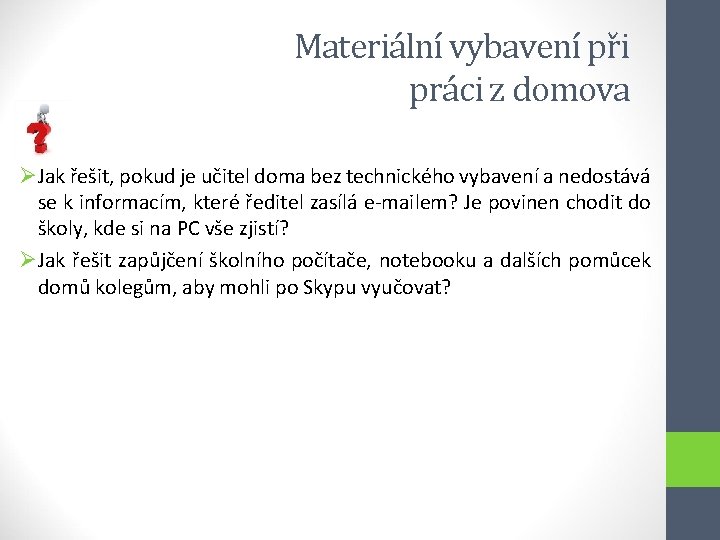 Materiální vybavení při práci z domova ØJak řešit, pokud je učitel doma bez technického