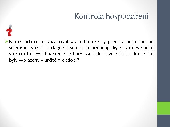 Kontrola hospodaření ØMůže rada obce požadovat po řediteli školy předložení jmenného seznamu všech pedagogických