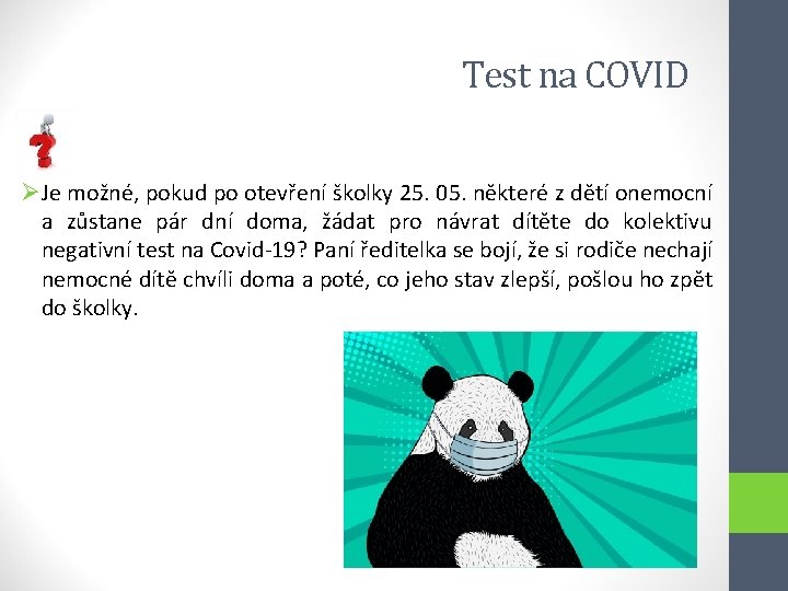 Test na COVID ØJe možné, pokud po otevření školky 25. 05. některé z dětí