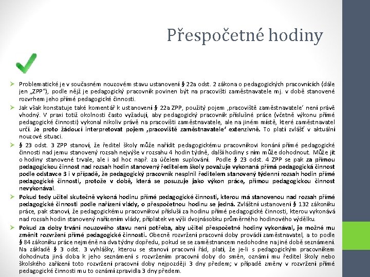 Přespočetné hodiny Ø Problematické je v současném nouzovém stavu ustanovení § 22 a odst.