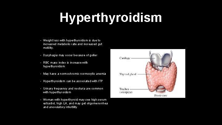 Hyperthyroidism • Weight loss with hyperthyroidism is due to increased metabolic rate and increased