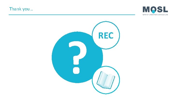 Thank you… ? REC Feedback  Thank you… ? REC Feedback