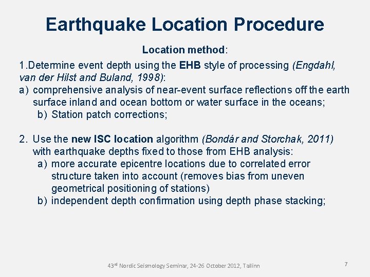 Earthquake Location Procedure Location method: 1. Determine event depth using the EHB style of