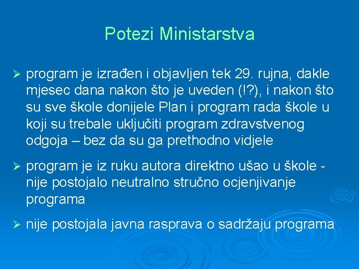 Potezi Ministarstva Ø program je izrađen i objavljen tek 29. rujna, dakle mjesec dana