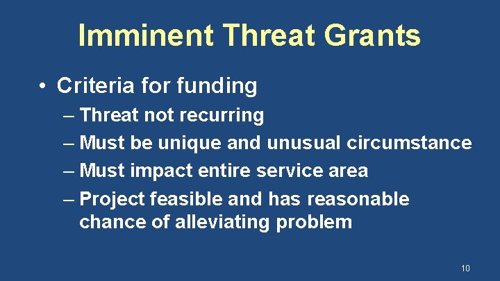 Imminent Threat Grants • Criteria for funding – Threat not recurring – Must be