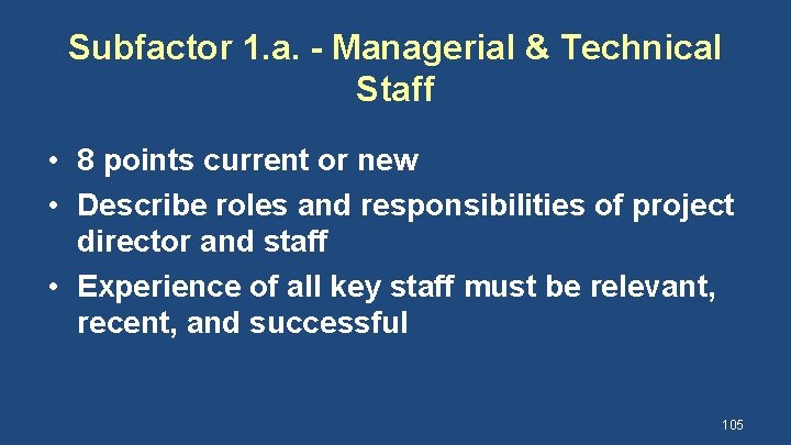 Subfactor 1. a. - Managerial & Technical Staff • 8 points current or new