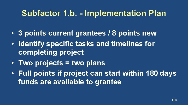 Subfactor 1. b. - Implementation Plan • 3 points current grantees / 8 points