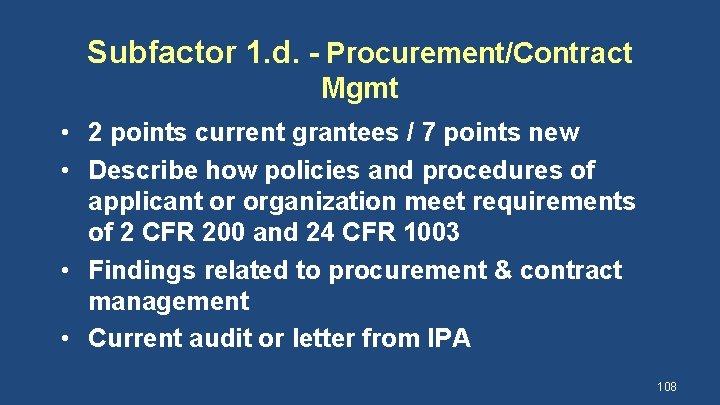 Subfactor 1. d. - Procurement/Contract Mgmt • 2 points current grantees / 7 points