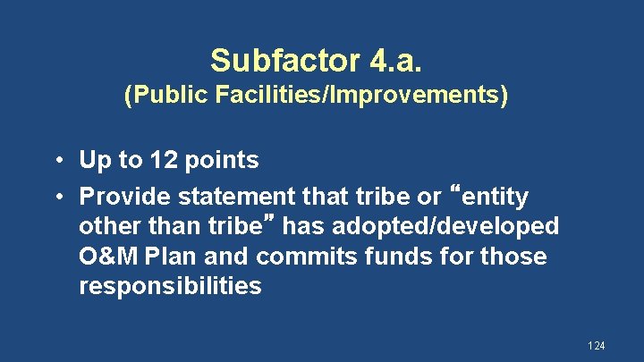 Subfactor 4. a. (Public Facilities/Improvements) • Up to 12 points • Provide statement that