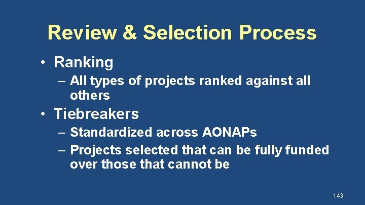 Review & Selection Process • Ranking – All types of projects ranked against all