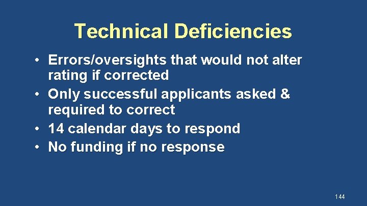 Technical Deficiencies • Errors/oversights that would not alter rating if corrected • Only successful
