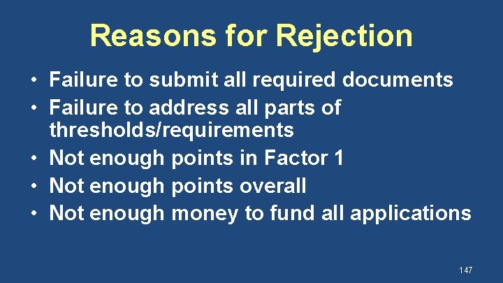 Reasons for Rejection • Failure to submit all required documents • Failure to address