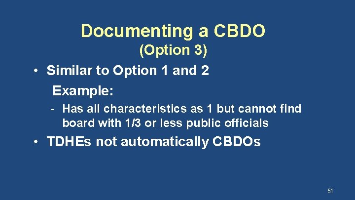 Documenting a CBDO (Option 3) • Similar to Option 1 and 2 Example: -