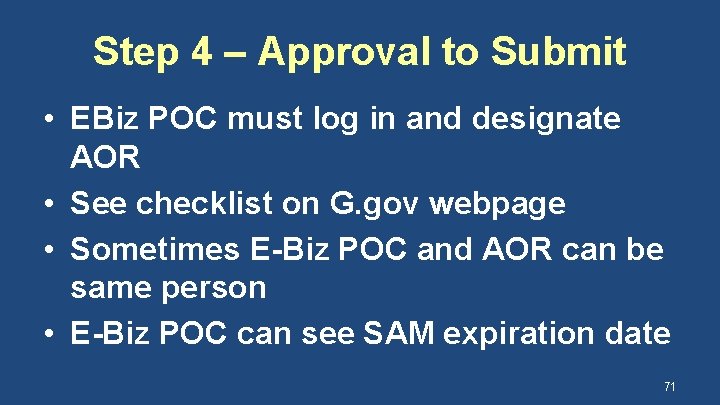 Step 4 – Approval to Submit • EBiz POC must log in and designate