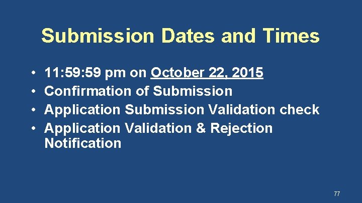 Submission Dates and Times • • 11: 59 pm on October 22, 2015 Confirmation