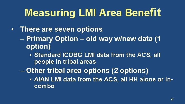 Measuring LMI Area Benefit • There are seven options – Primary Option – old