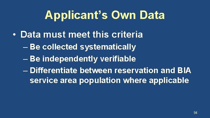 Applicant’s Own Data • Data must meet this criteria – Be collected systematically –