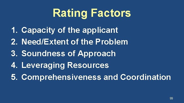 Rating Factors 1. 2. 3. 4. 5. Capacity of the applicant Need/Extent of the