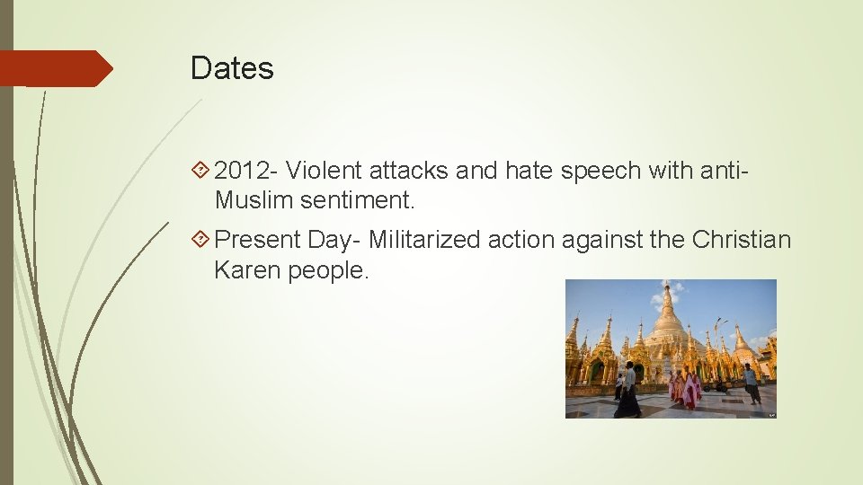 Dates 2012 - Violent attacks and hate speech with anti. Muslim sentiment. Present Day-