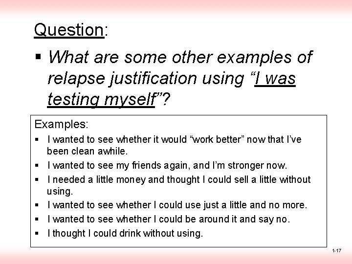 Question: § What are some other examples of relapse justification using “I was testing