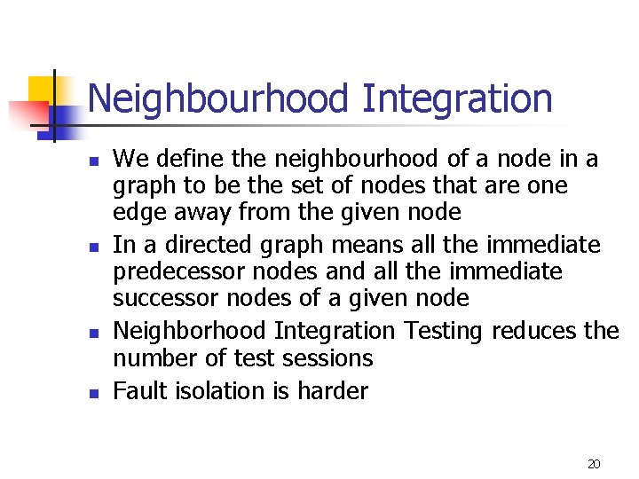 Neighbourhood Integration n n We define the neighbourhood of a node in a graph