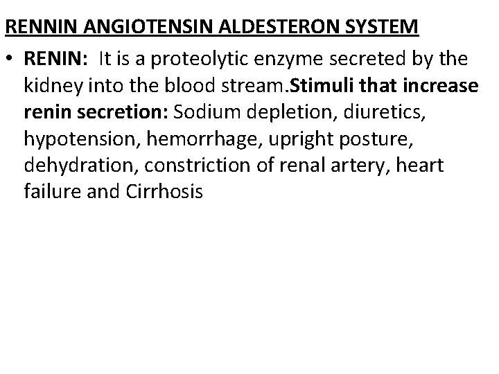 RENNIN ANGIOTENSIN ALDESTERON SYSTEM • RENIN: It is a proteolytic enzyme secreted by the