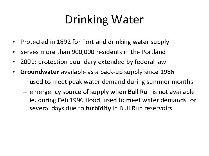 Drinking Water • • Protected in 1892 for Portland drinking water supply Serves more