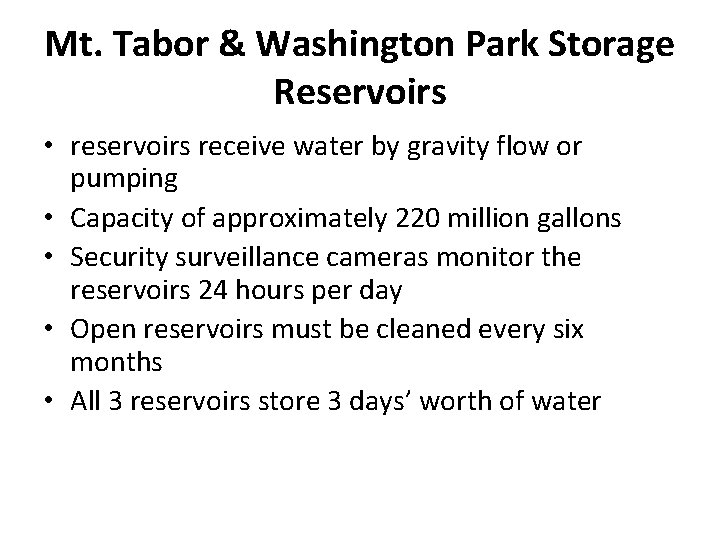 Mt. Tabor & Washington Park Storage Reservoirs • reservoirs receive water by gravity flow