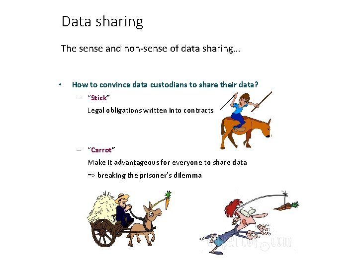 Data sharing The sense and non-sense of data sharing… • How to convince data
