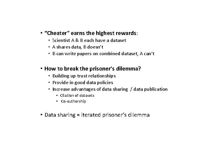  • “Cheater” earns the highest rewards: • Scientist A & B each have