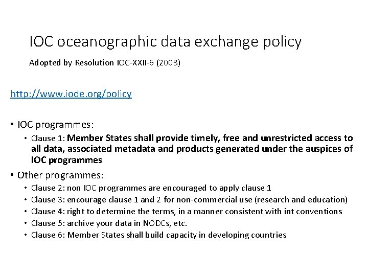 IOC oceanographic data exchange policy Adopted by Resolution IOC-XXII-6 (2003) http: //www. iode. org/policy