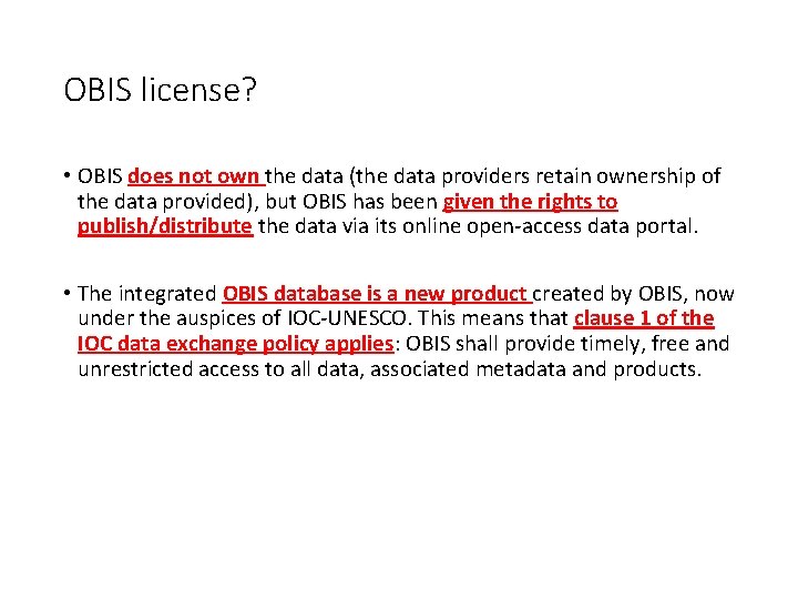 OBIS license? • OBIS does not own the data (the data providers retain ownership