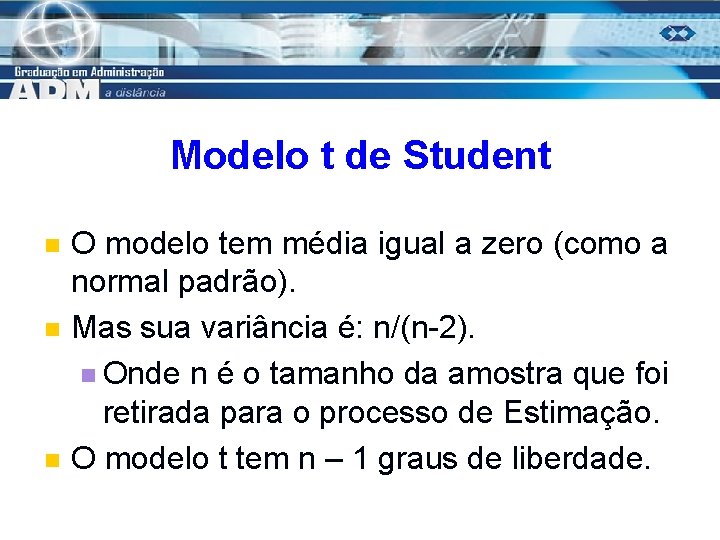 Modelo t de Student n n n O modelo tem média igual a zero