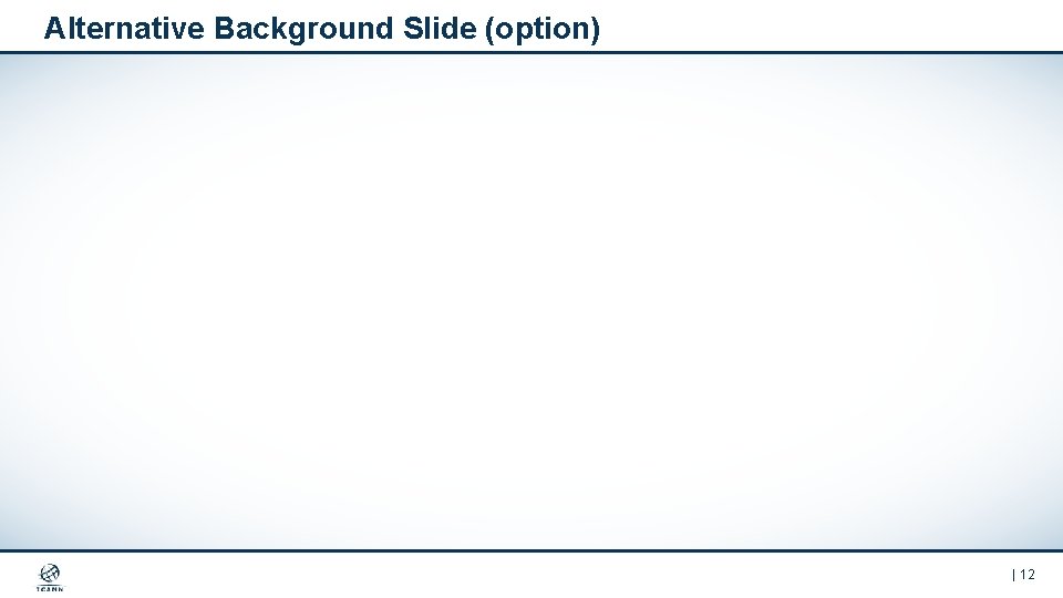 Alternative Background Slide (option) | 12 