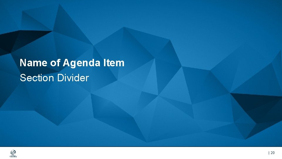 Name of Agenda Item Section Divider | 20 