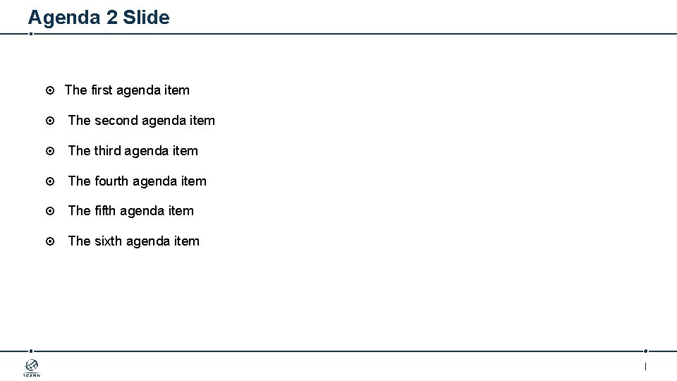 Agenda 2 Slide The first agenda item The second agenda item The third agenda