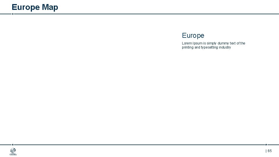 Europe Map Europe Lorem Ipsum is simply dummy text of the printing and typesetting