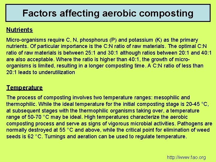 Factors affecting aerobic composting Nutrients Micro-organisms require C, N, phosphorus (P) and potassium (K)